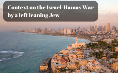 Context on the Israel-Hamas war by a left leaning Jew